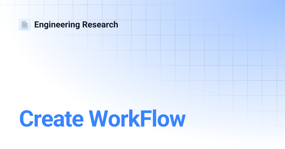 Create WorkFlow | Engineering Research